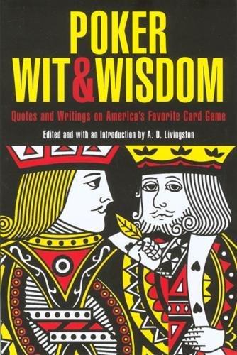 Poker Wit & Wisdom: Quotes and Writings on America's Favorite Card Game: Quotes and Writings on America's Favourite Card Game