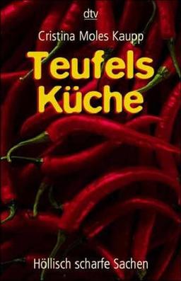 Teufels Küche. Höllisch scharfe Sachen