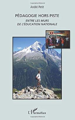 Pédagogie hors piste : entre les murs de l'Education nationale