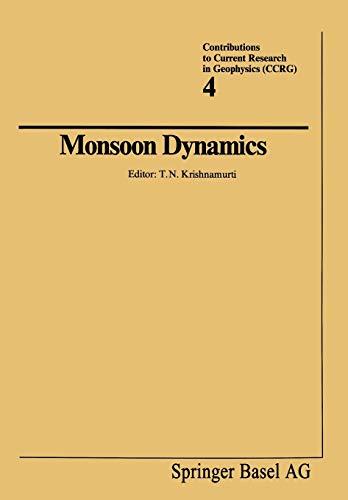 Monsoon Dynamics (Contributions to Current Research in Geophysics)