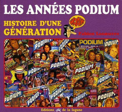 Les années Podium : histoire d'une génération