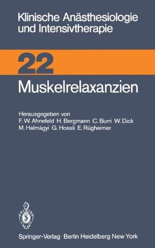 Muskelrelaxanzien (Klinische Anästhesiologie und Intensivtherapie, Band 22)