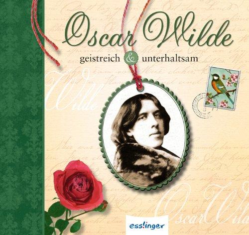 Oscar Wilde: geistreich & unterhaltsam