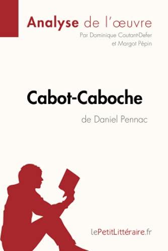 Cabot-Caboche de Daniel Pennac (Analyse de l'oeuvre) : Analyse complète et résumé détaillé de l'oeuvre