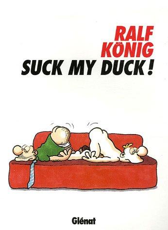 Suck my duck !