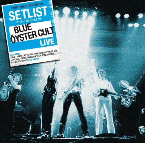 Setlist: the Very Best of Blue Oyster Cult Live