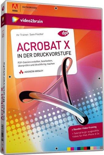 Adobe Acrobat X in der Druckvorstufe - Videotraining (PC+MAC+Linux)