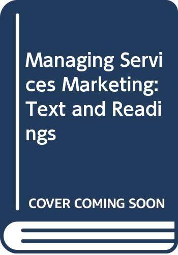 Managing Services Marketing: Text and Readings