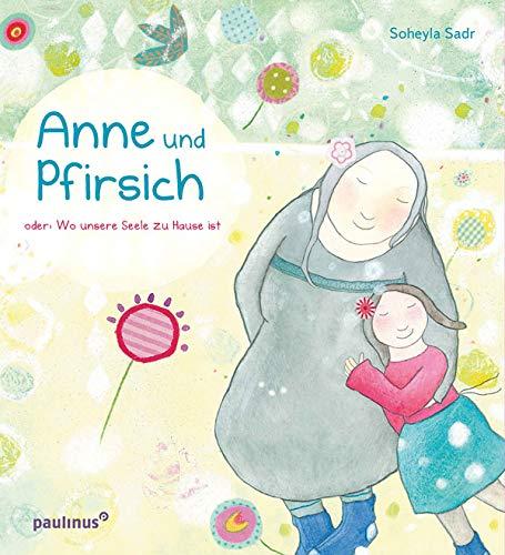 Anne und Pfirsich: oder: Wo unsere Seele zu Hause ist