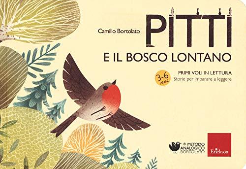 Pitti e il bosco lontano. Primi voli in lettura. Storie per imparare a leggere (Metodo analogico)