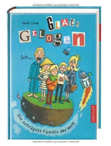 Glatt gelogen - Die schrägste Familie der Welt