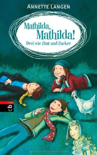 Mathilda, Mathilda! - Drei wie Zimt und Zucker: Band 3