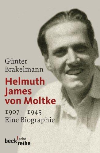 Helmuth James von Moltke: 1907-1945: 1907-1945. Eine Biographie