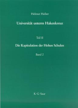 Universität unterm Hakenkreuz, Tl.2/1, Die Kapitulation der Hohen Schulen