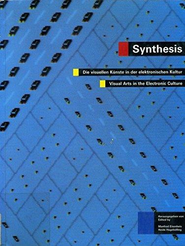 Synthesis: Die visuellen Künste in der elektronischen Kultur/Visual Arts in the Electronic Culture