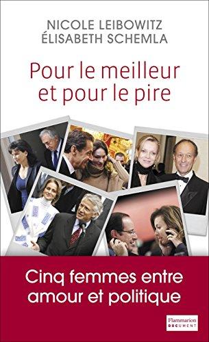 Pour le meilleur et pour le pire : 5 femmes entre amour et politique