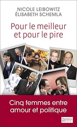 Pour le meilleur et pour le pire : 5 femmes entre amour et politique