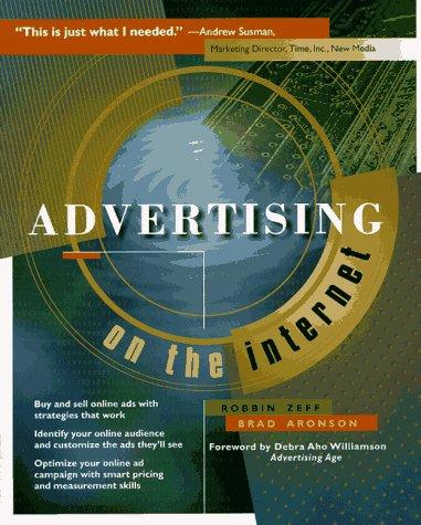 Advertising on the Internet: Buy and Sell Online Ads with Strategies that Work - Identify Your Online Audience and Customize the Ads they'll See - ... with Smart Pricing and Measurement Skills