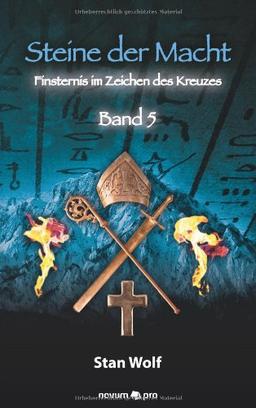 Steine der Macht - Band 5: Finsternis im Zeichen des Kreuzes