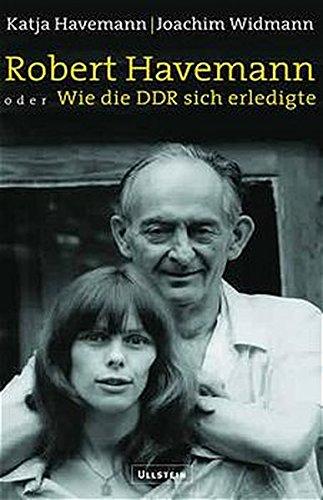 Robert Havemann oder wie die DDR sich erledigte