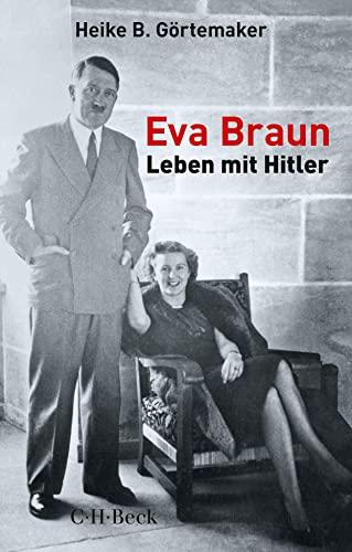 Eva Braun: Leben mit Hitler (Beck Paperback)