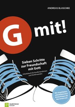 G mit!: Sieben Schritte zur Freundschaft mit Gott. Arbeitsbuch für Konfirmandinnen und Konfirmanden. Loseblatt-Ausgabe