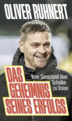 Das Geheimnis seines Erfolgs: Vom Sauerland über Schalke zu Union