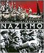 Storia illustrata del nazismo (Atlanti illustrati)