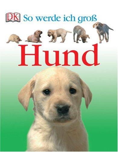 So werde ich groß: Hund