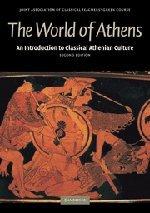 The World of Athens: An Introduction to Classical Athenian Culture (Reading Greek)