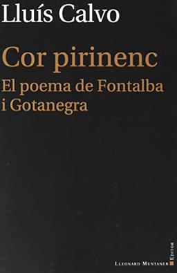 Cor pirinenc: El poema de Fontalba i Gotanegra (La Fosca, Band 56)