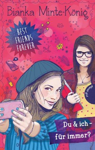 Best Friends Forever, Band 1: Best Friends Forever, Du & ich - für immer?