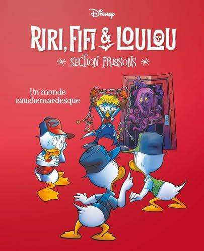 Riri, Fifi & Loulou : section frissons. Vol. 10. Un monde cauchemardesque