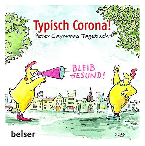 Typisch Corona. Peter Gaymanns Tagebuch