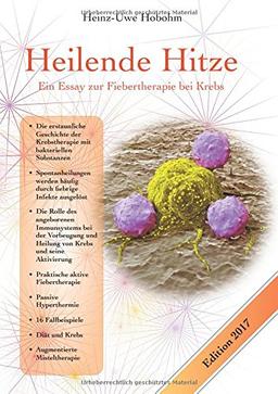 Heilende Hitze - Ein Essay zur Fiebertherapie bei Krebs: Immunologische Grundlagen und praktische Anwendung mit 16 Fallbeispielen