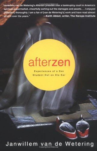 Afterzen: Experiences of a Zen Student Out on His Ear