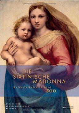 Die Sixtinische Madonna: Raffaels Kultbild wird 500 - ein Booklet