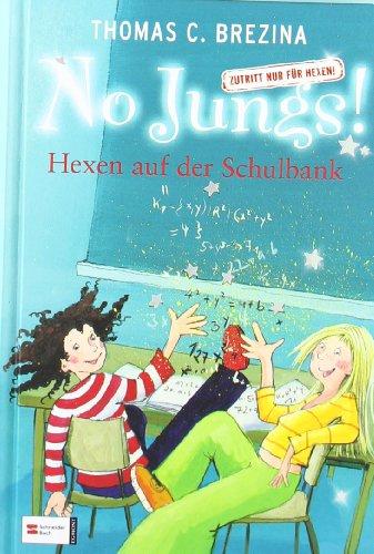 No Jungs! Zutritt nur für Hexen, Band 07: Hexen auf der Schulbank