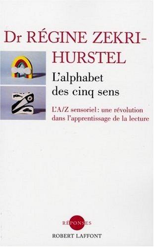 L'alphabet des cinq sens : l'A-Z sensoriel : une révolution dans l'apprentissage de la lecture