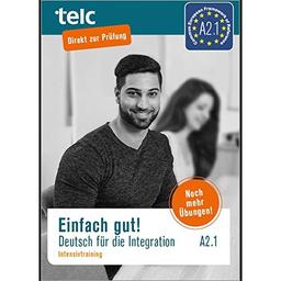 Einfach gut: Deutsch für die Integration A2.1 Intensivtraining