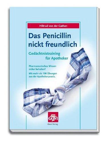 Das Penicillin nickt freundlich: Gedächtnistraining für Apotheker