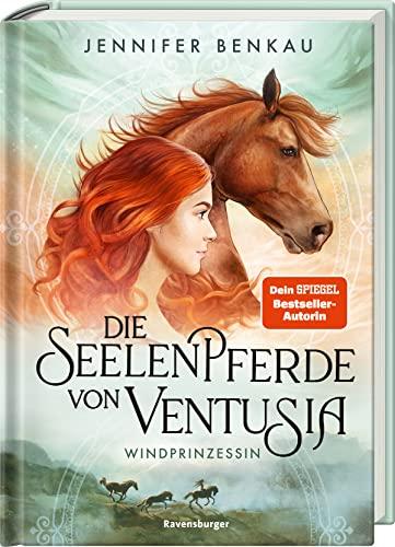 Die Seelenpferde von Ventusia, Band 1: Windprinzessin (Die Seelenpferde von Ventusia, 1)