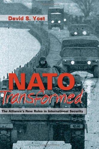 NATO Transformed: The Alliance's New Roles in International Security