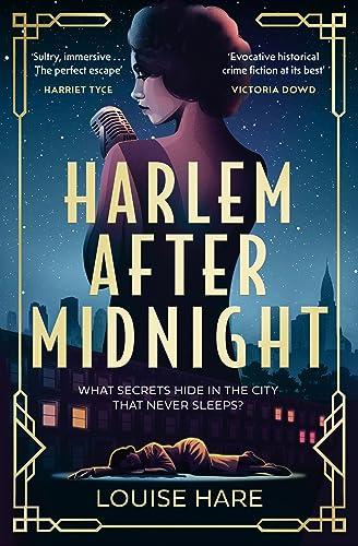 Harlem After Midnight: From bestselling author of This Lovely City and Miss Aldridge Regrets comes another brand new thrilling historical murder mystery in 2023!