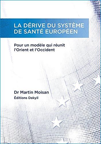 La dérive du système de santé européen, Pour un modèle qui réunit l'Orient et l'Occident