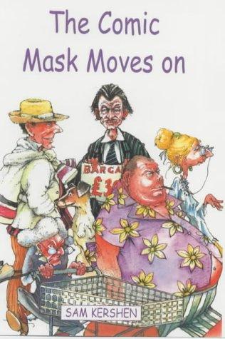 The Comic Mask Moves on: A Discursive Collection of Satirical Essays