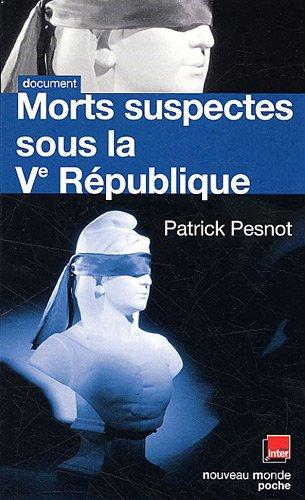 Morts suspectes sous la Ve République : les dossiers secrets de monsieur X