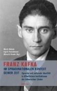 Franz Kafka im sprachnationalen Kontext seiner Zeit: Sprache und nationale Identität in öffentlichen Institutionen der böhmischen Länder