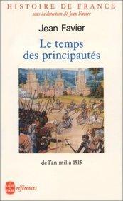 Histoire de France. Vol. 2. Le Temps des principautés : de l'an mil à 1515