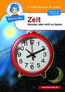 Benny Blu - Zeit: Messbar aber nicht zu fassen (Benny Blu Kindersachbuch)